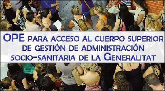 OPE para acceso al cuerpo superior de gestión de administración socio-sanitaria de la Generalitat